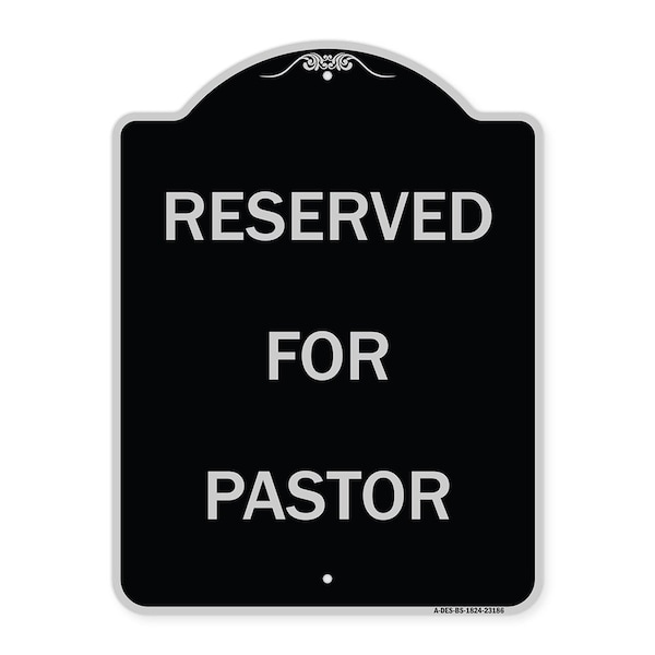 Reserved for Pastor Heavy-Gauge Aluminum Architectural Sign, 24" x 18", BS-1824-23186
